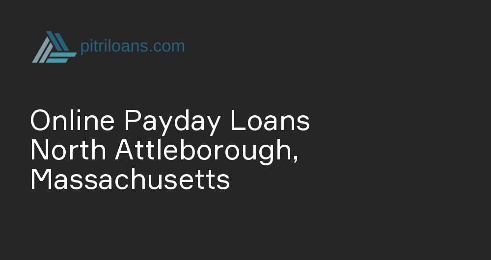 Online Payday Loans in North Attleborough, Massachusetts