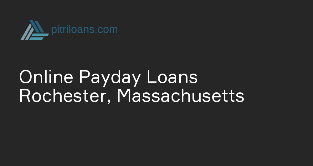 Online Payday Loans in Rochester, Massachusetts