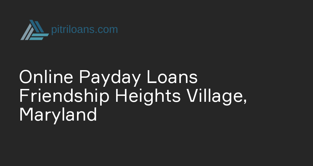 Online Payday Loans in Friendship Heights Village, Maryland