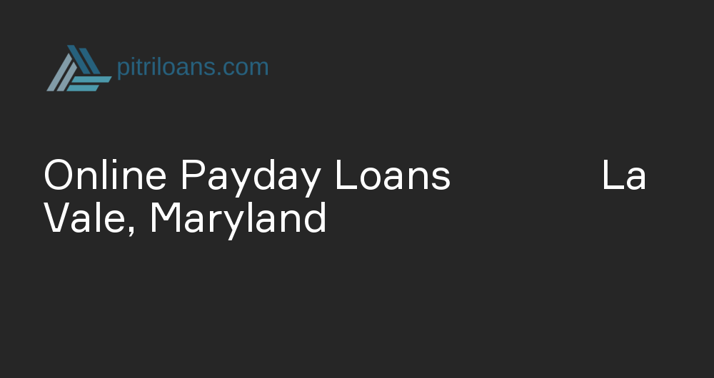 Online Payday Loans in La Vale, Maryland