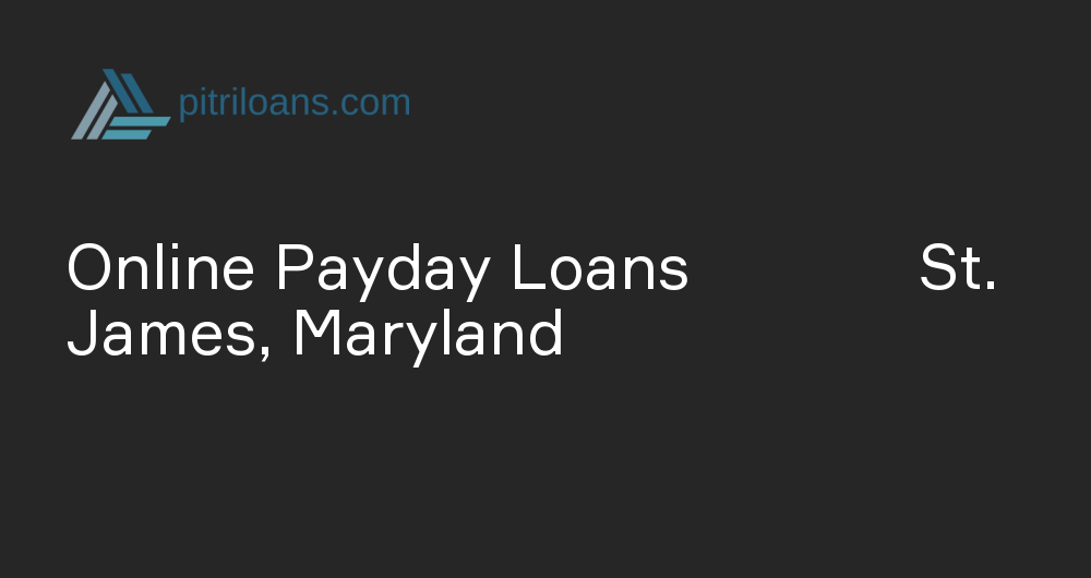 Online Payday Loans in St. James, Maryland