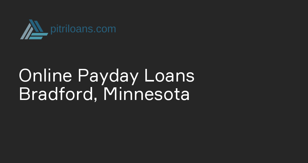 Online Payday Loans in Bradford, Minnesota