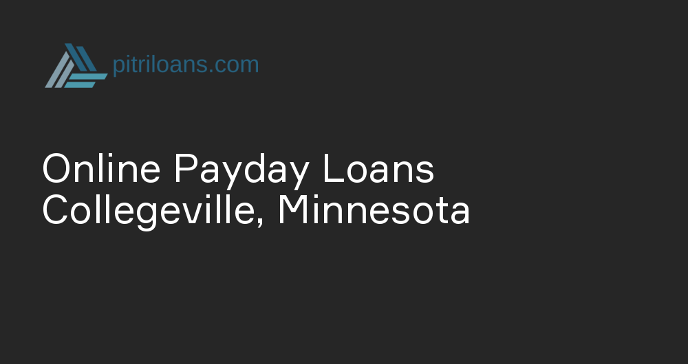 Online Payday Loans in Collegeville, Minnesota