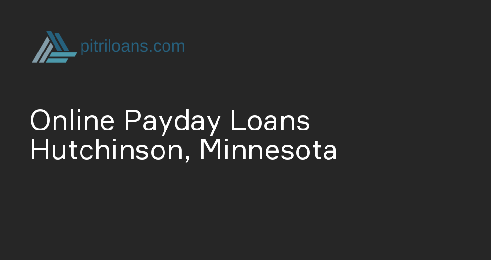 Online Payday Loans in Hutchinson, Minnesota