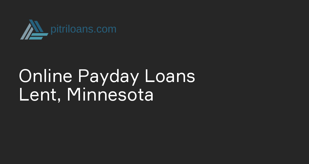 Online Payday Loans in Lent, Minnesota