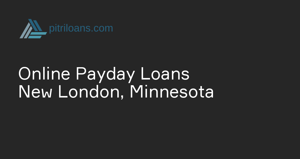 Online Payday Loans in New London, Minnesota