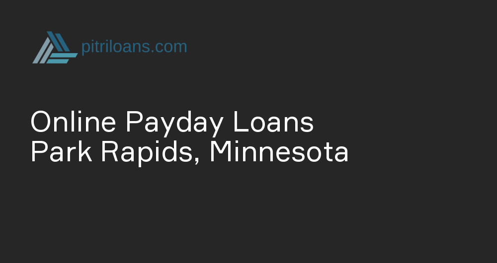 Online Payday Loans in Park Rapids, Minnesota