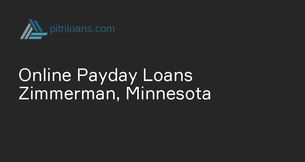 Online Payday Loans in Zimmerman, Minnesota