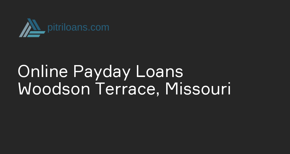 Online Payday Loans in Woodson Terrace, Missouri