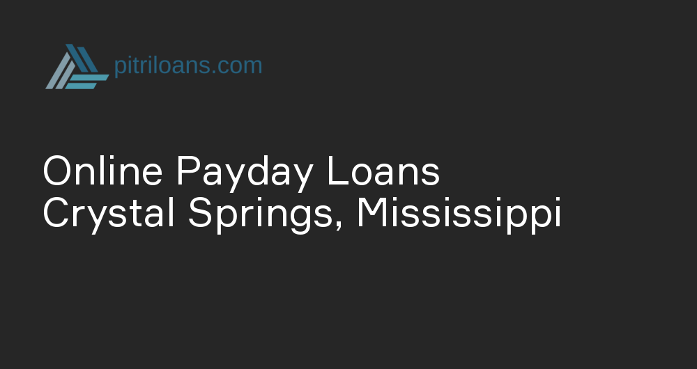 Online Payday Loans in Crystal Springs, Mississippi