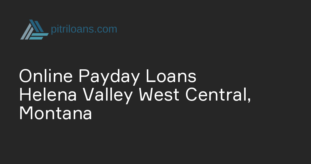 Online Payday Loans in Helena Valley West Central, Montana