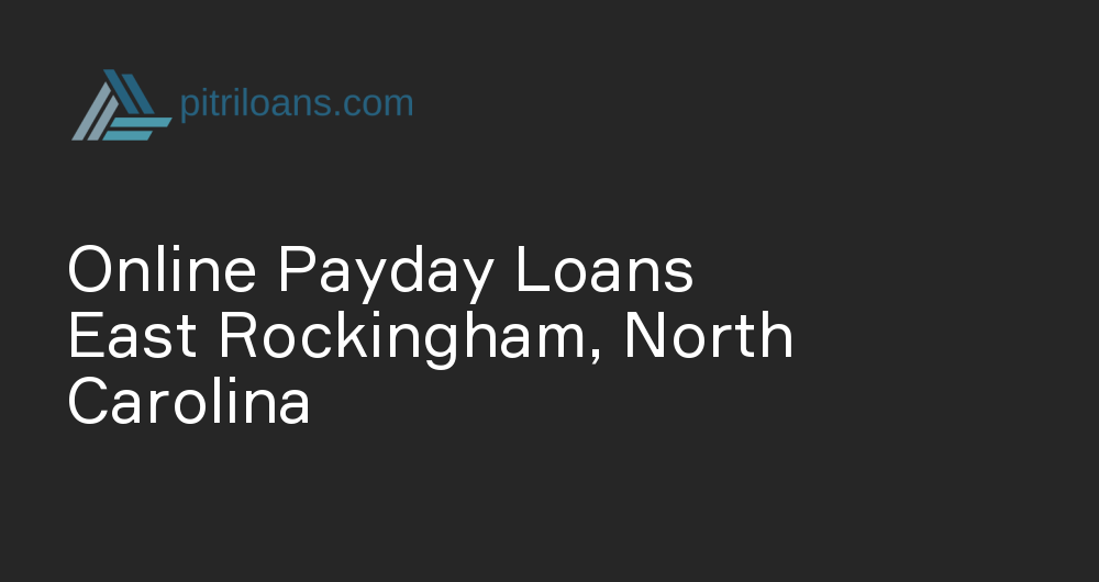 Online Payday Loans in East Rockingham, North Carolina