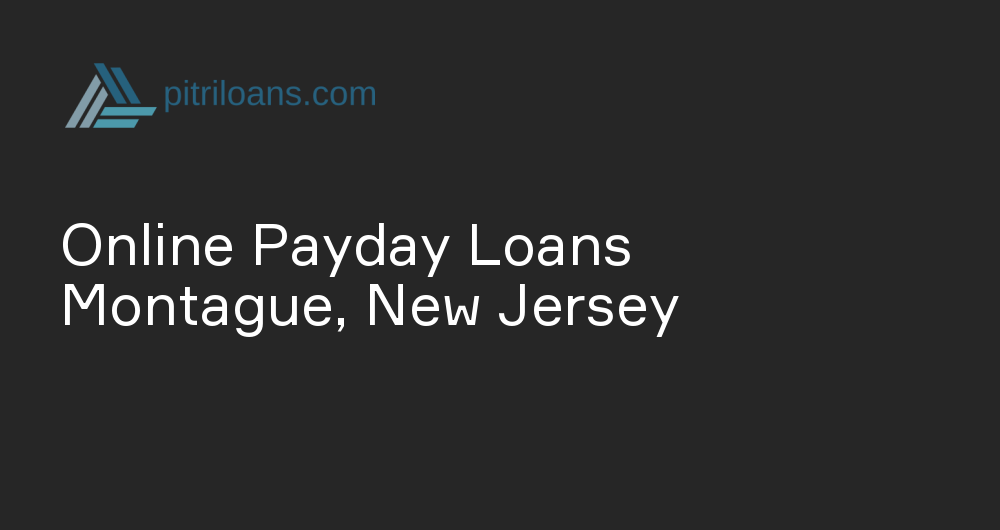 Online Payday Loans in Montague, New Jersey