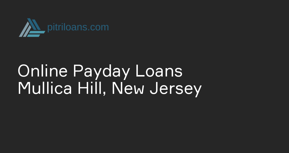 Online Payday Loans in Mullica Hill, New Jersey