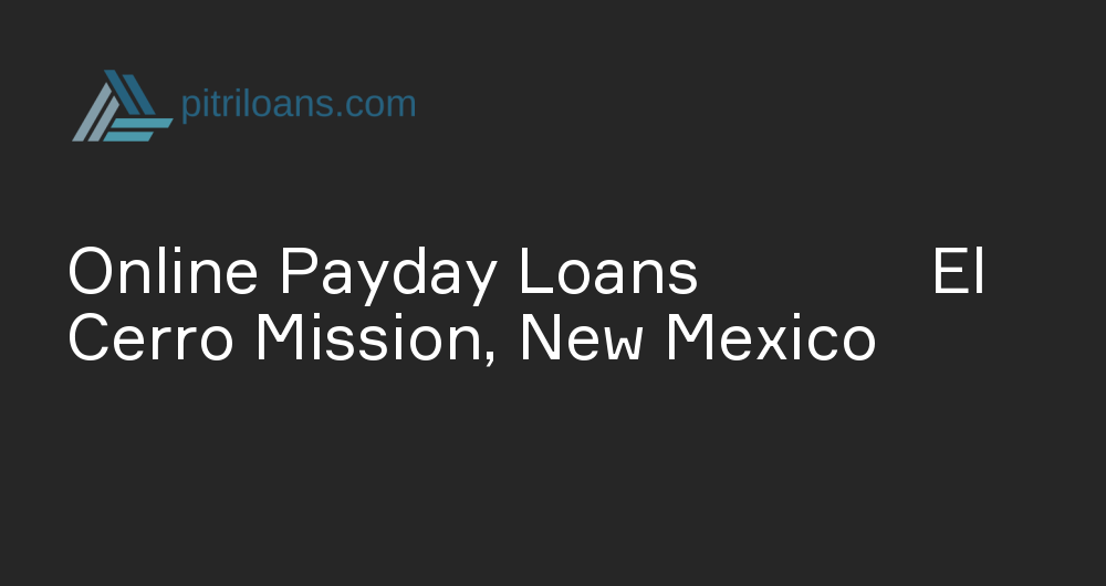 Online Payday Loans in El Cerro Mission, New Mexico