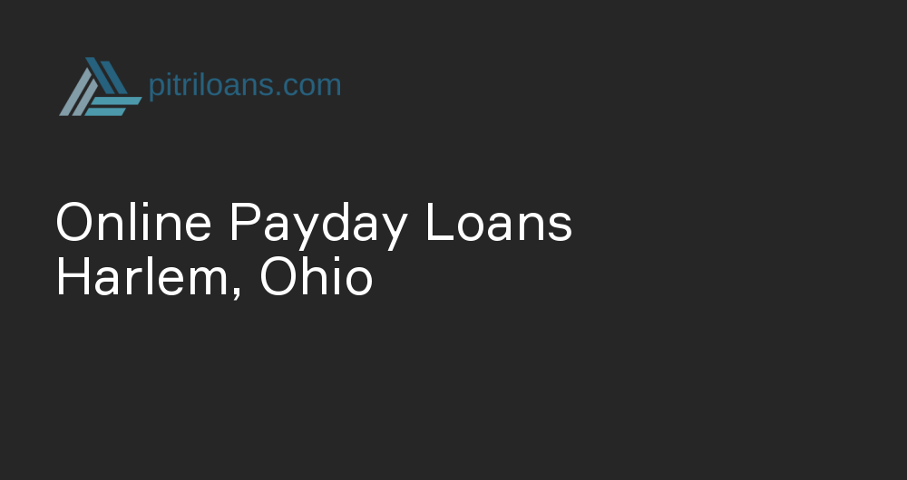 Online Payday Loans in Harlem, Ohio