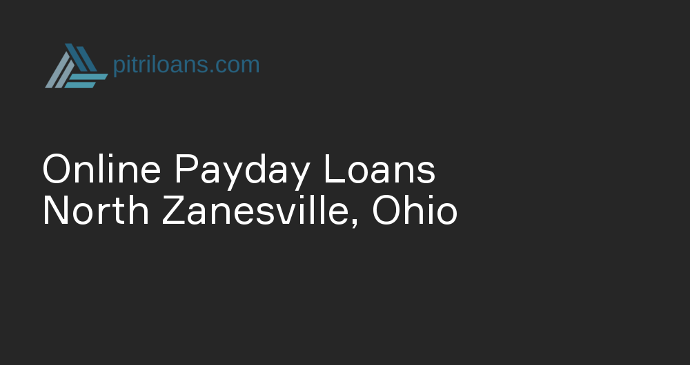 Online Payday Loans in North Zanesville, Ohio