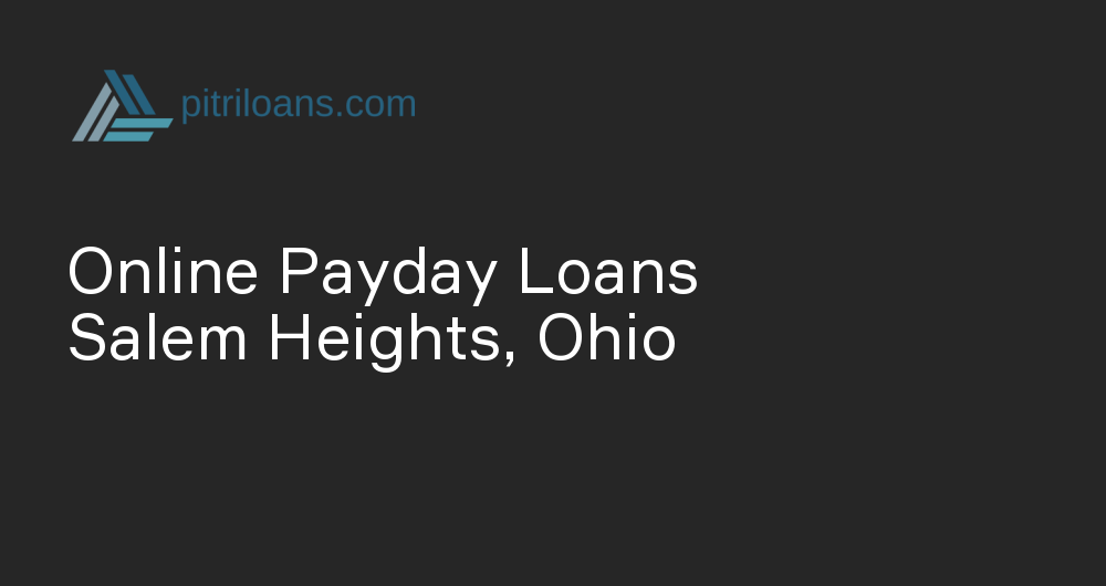 Online Payday Loans in Salem Heights, Ohio