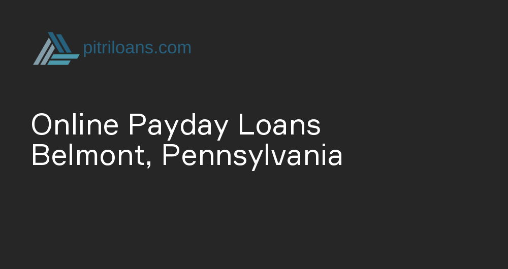 Online Payday Loans in Belmont, Pennsylvania