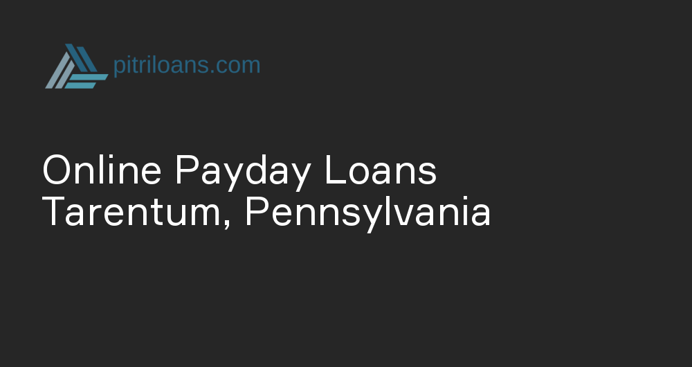 Online Payday Loans in Tarentum, Pennsylvania