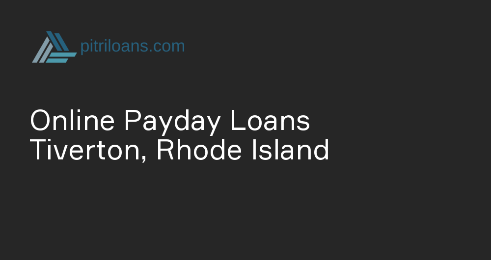 Online Payday Loans in Tiverton, Rhode Island