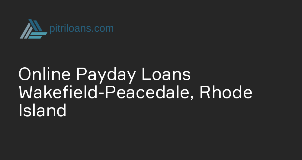 Online Payday Loans in Wakefield-Peacedale, Rhode Island