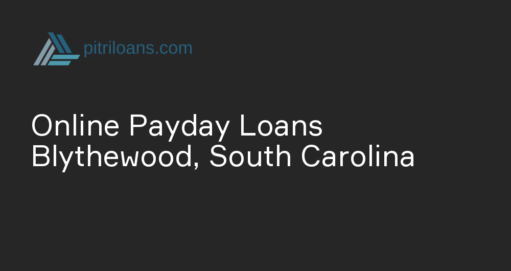 Online Payday Loans in Blythewood, South Carolina