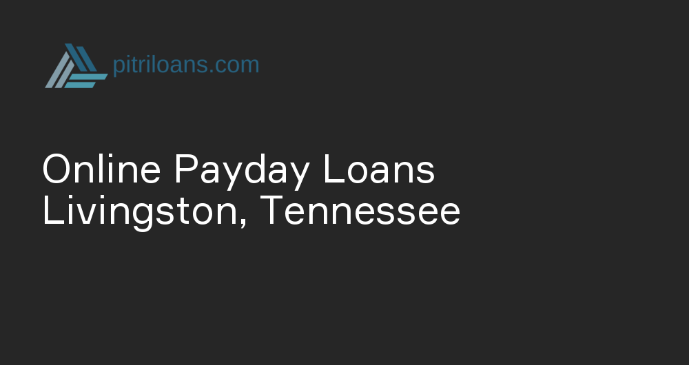 Online Payday Loans in Livingston, Tennessee