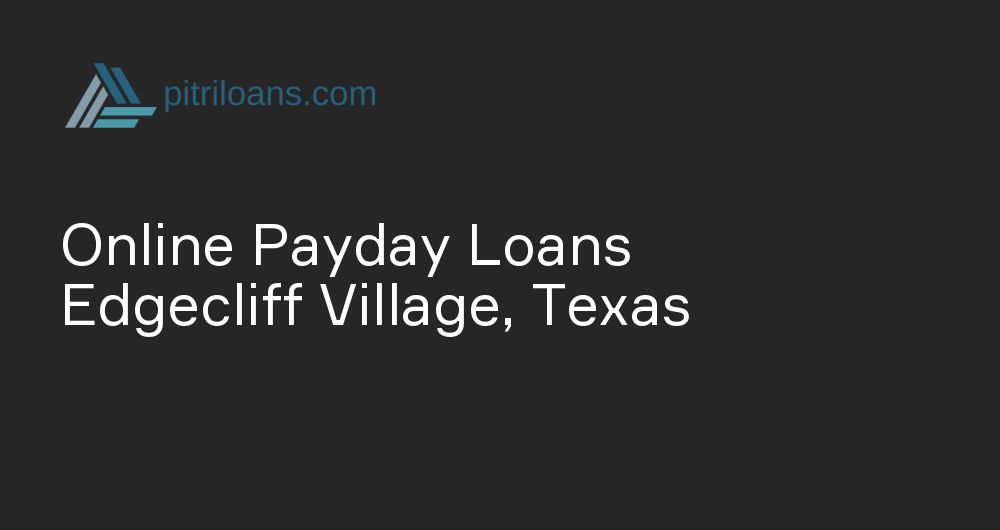 Online Payday Loans in Edgecliff Village, Texas