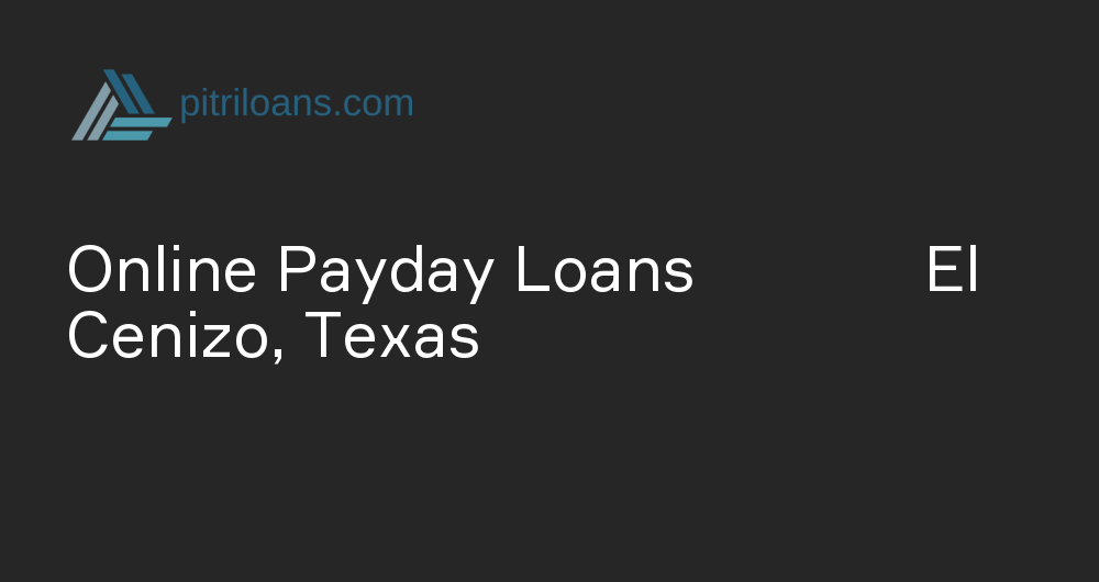 Online Payday Loans in El Cenizo, Texas