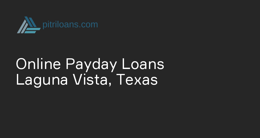 Online Payday Loans in Laguna Vista, Texas