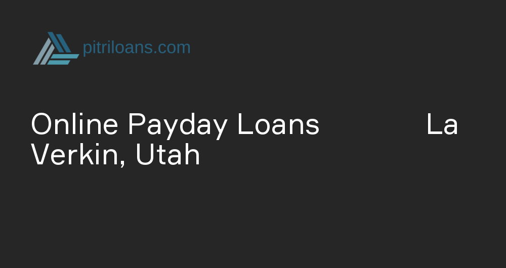 Online Payday Loans in La Verkin, Utah