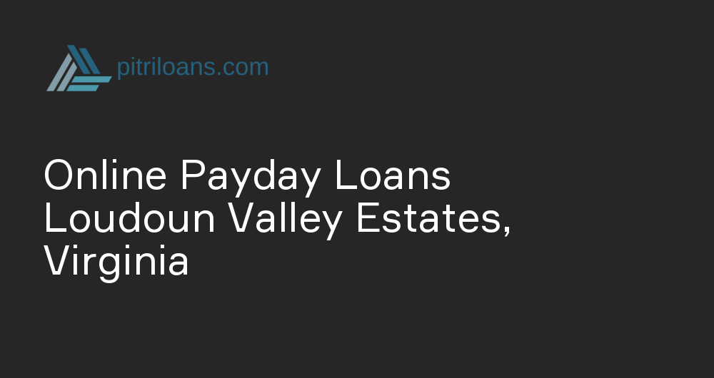 Online Payday Loans in Loudoun Valley Estates, Virginia