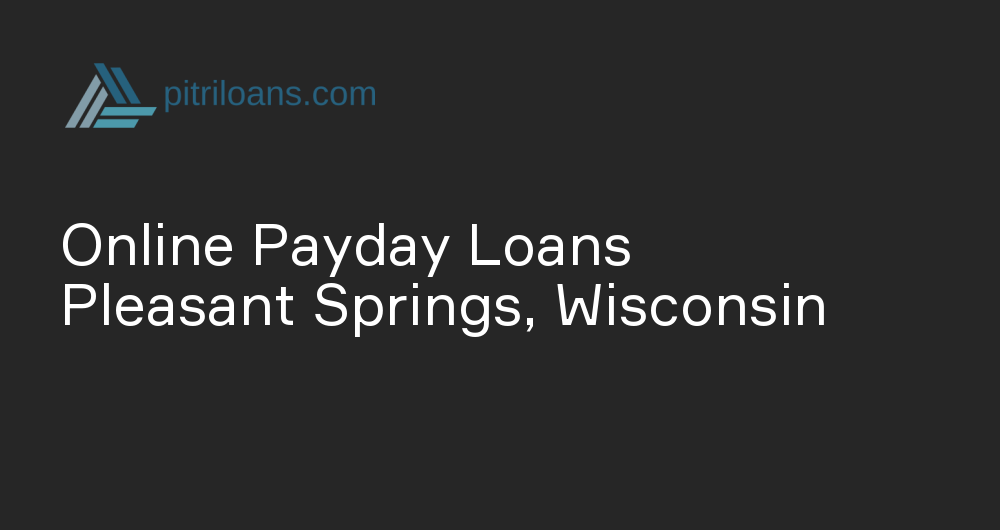 Online Payday Loans in Pleasant Springs, Wisconsin