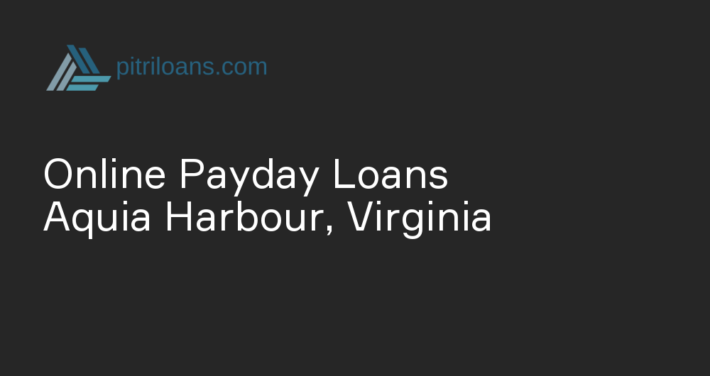 Online Payday Loans in Aquia Harbour, Virginia