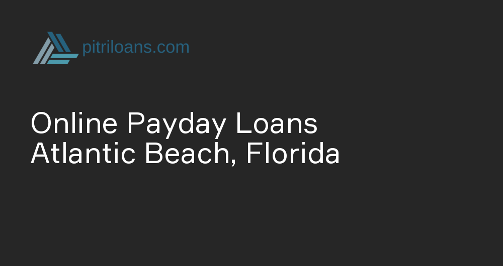 Online Payday Loans in Atlantic Beach, Florida