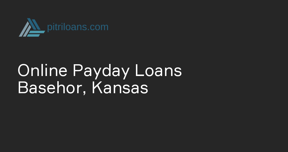 Online Payday Loans in Basehor, Kansas