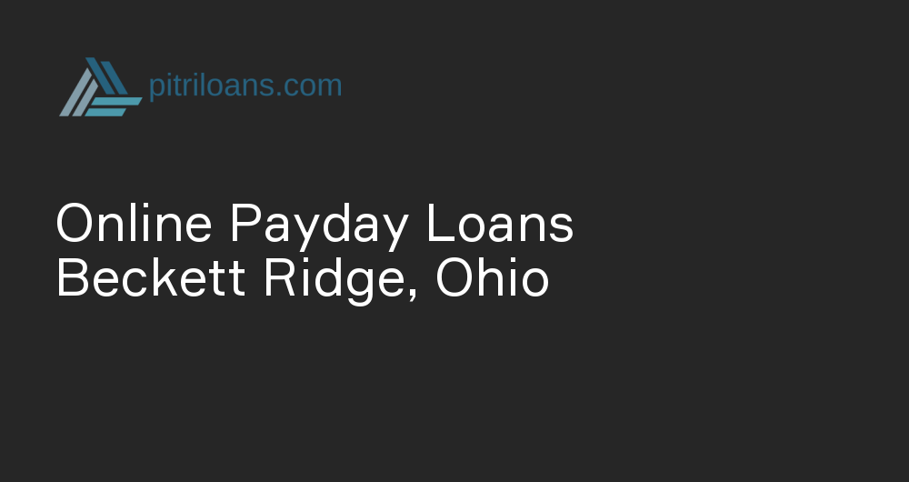 Online Payday Loans in Beckett Ridge, Ohio