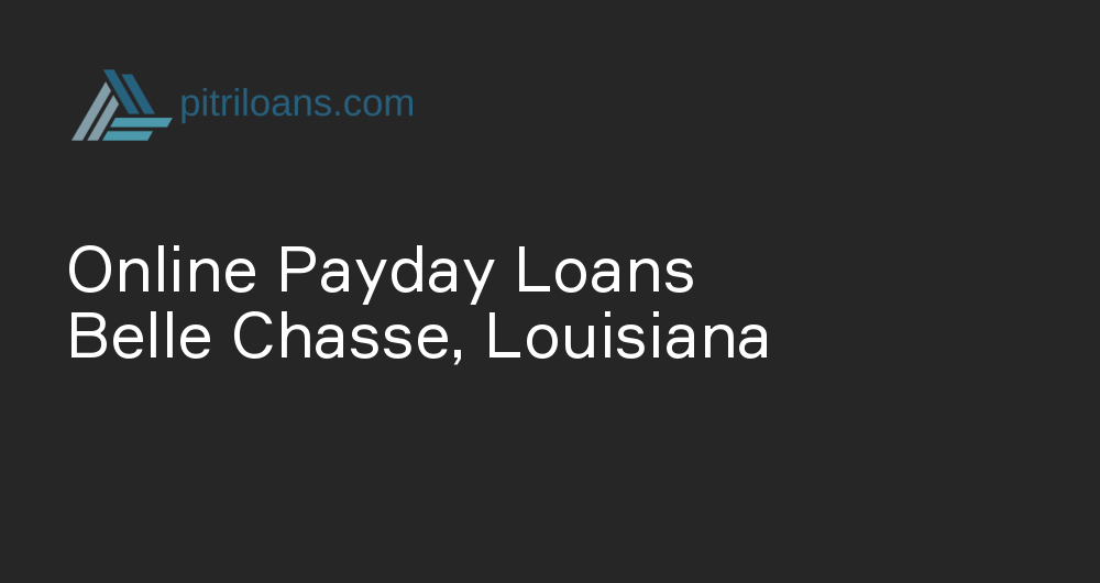 Online Payday Loans in Belle Chasse, Louisiana