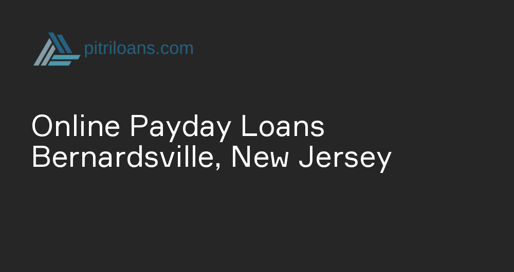 Online Payday Loans in Bernardsville, New Jersey