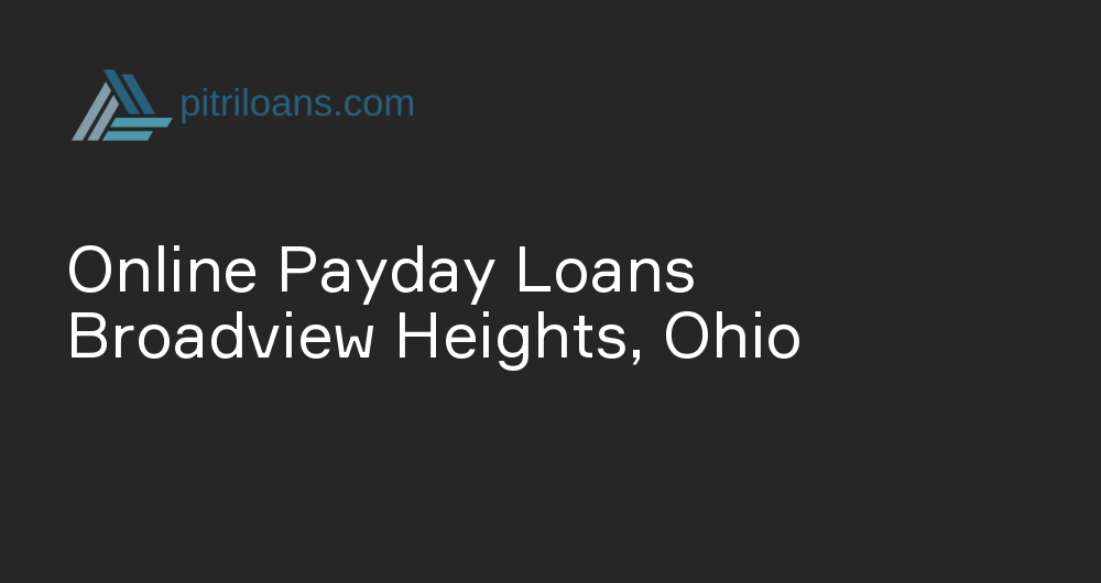 Online Payday Loans in Broadview Heights, Ohio