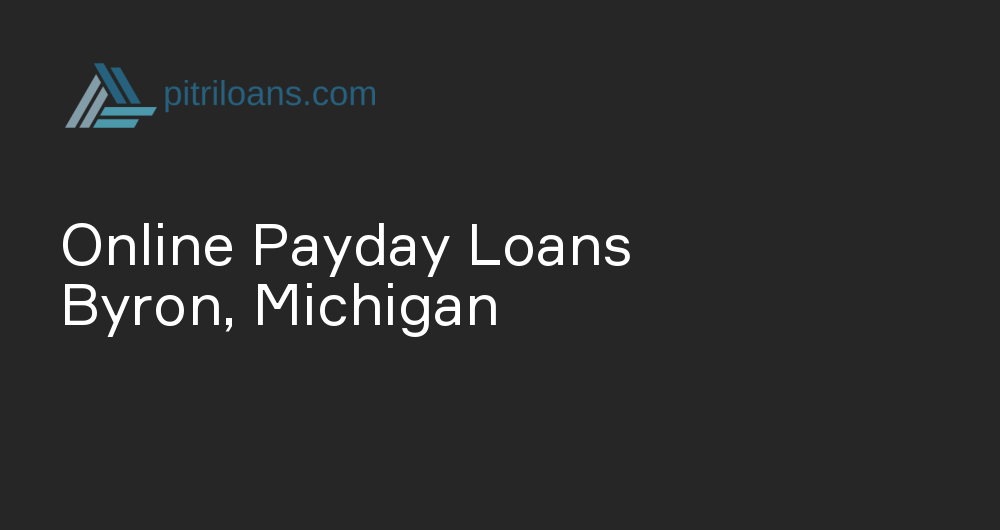 Online Payday Loans in Byron, Michigan