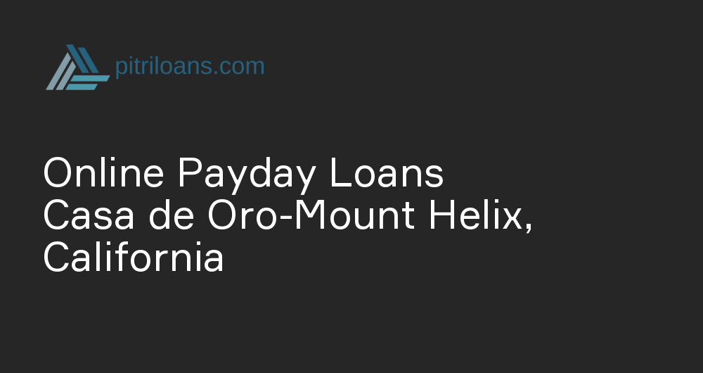 Online Payday Loans in Casa de Oro-Mount Helix, California