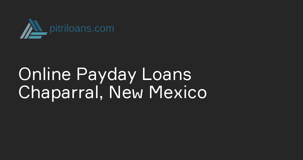 Online Payday Loans in Chaparral, New Mexico