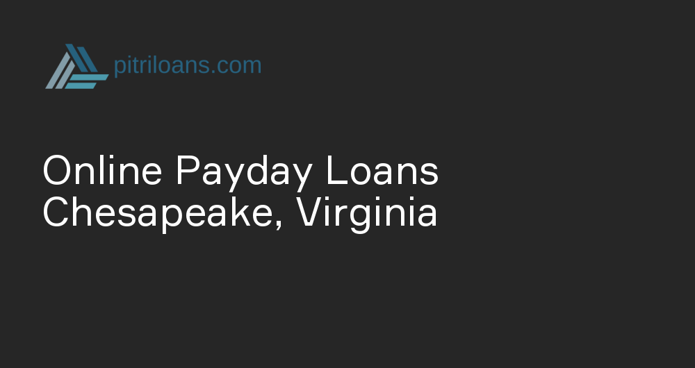 Online Payday Loans in Chesapeake, Virginia