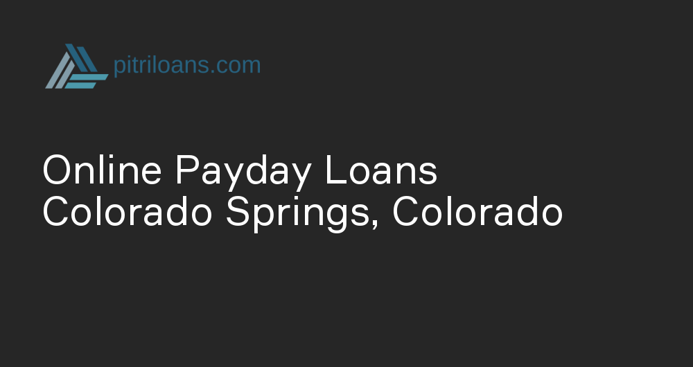 Online Payday Loans in Colorado Springs, Colorado