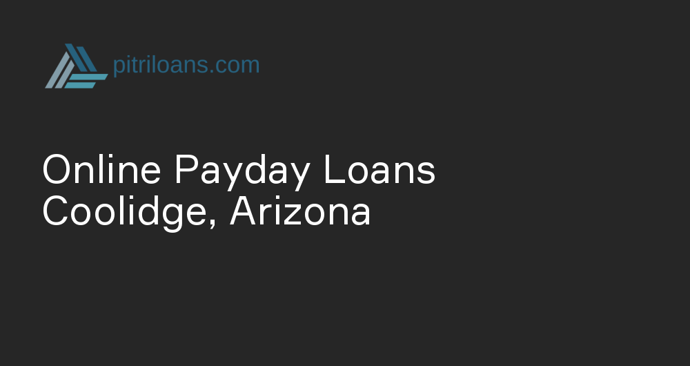 Online Payday Loans in Coolidge, Arizona