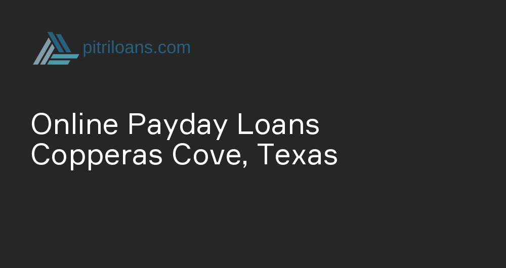 Online Payday Loans in Copperas Cove, Texas