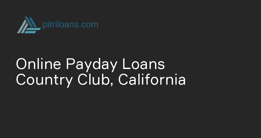 Online Payday Loans in Country Club, California