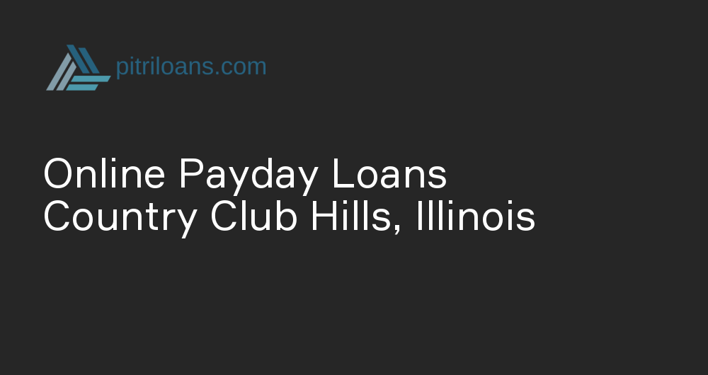 Online Payday Loans in Country Club Hills, Illinois